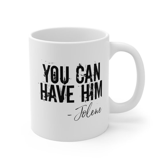 Funny Country Mug, Jolene, You Can Have Him, Gift - Picture 3 of 5